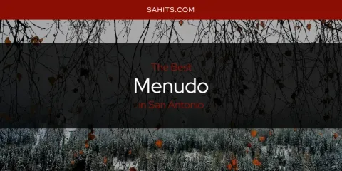 San Antonio's Best Menudo Spots