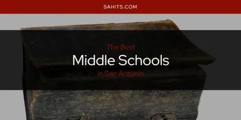 San Antonio's Best Middle Schools Spots