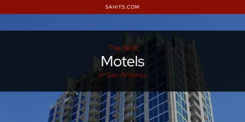 San Antonio's Best Motels Spots