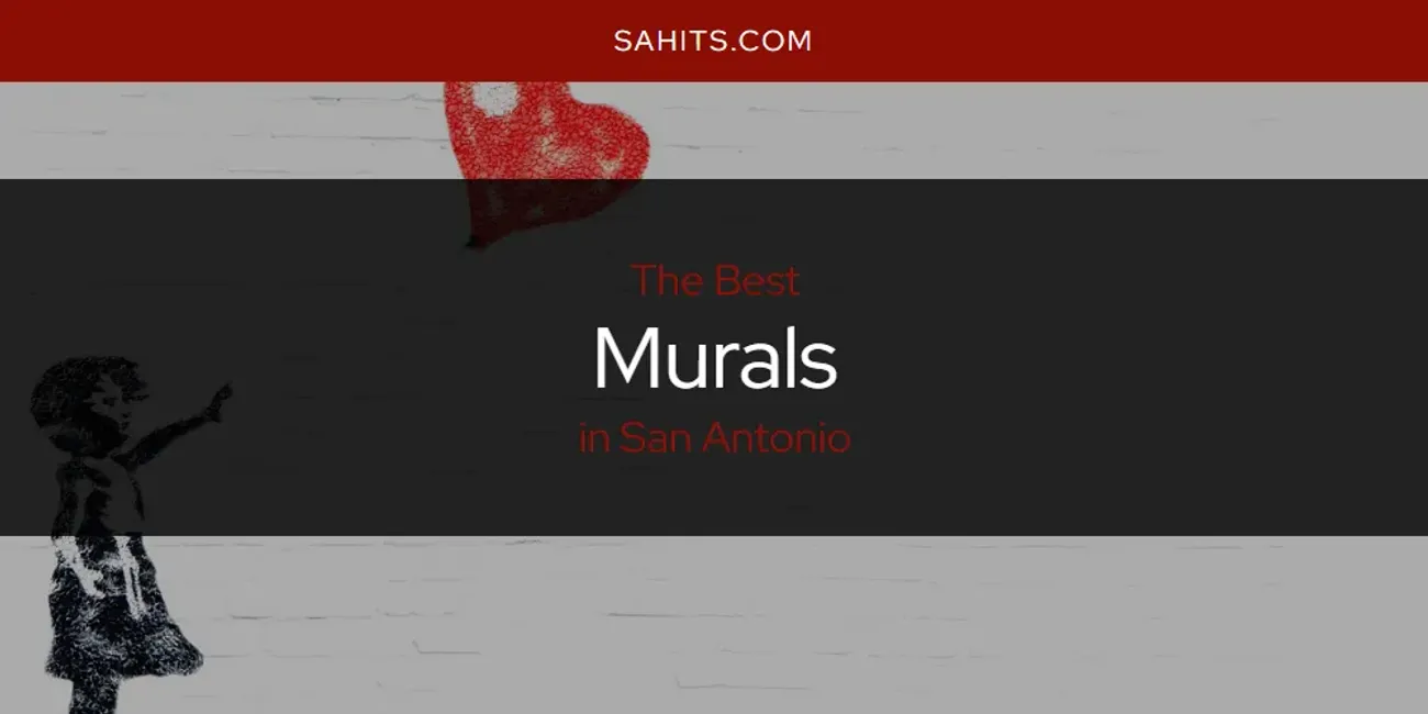 Best Murals in San Antonio: Complete Guide (2026)
