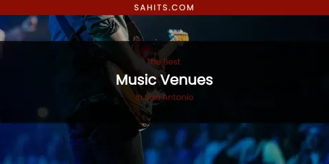 San Antonio's Best Music Venues