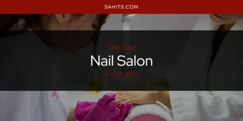 Schertz's Best Nail Salon