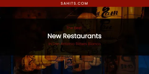 San Antonio Bitters Blanco's Best New Restaurants