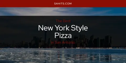 Best New York Style Pizza in San Antonio: Complete Guide