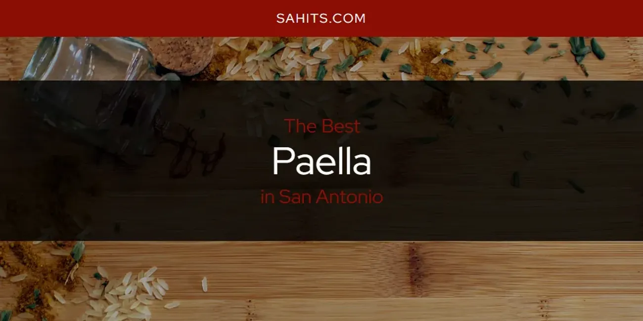 2025 Guide to Best Paella in San Antonio