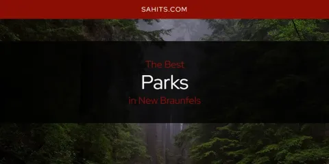 The Top-Rated Parks in New Braunfels