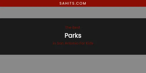 San Antonio for Kids' Best Parks