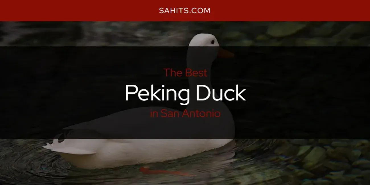 Discover the Best Peking Duck in San Antonio (2025)
