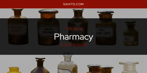 San Antonio's Best Pharmacy