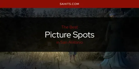 San Antonio's Best Picture Spots
