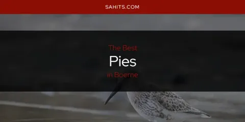 The Best Pies in Boerne List