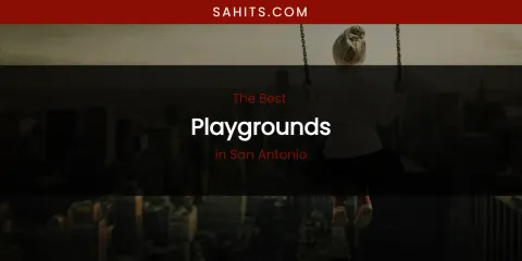 San Antonio's Best Playgrounds