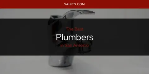 Best Plumbers in San Antonio: Our Expert Picks