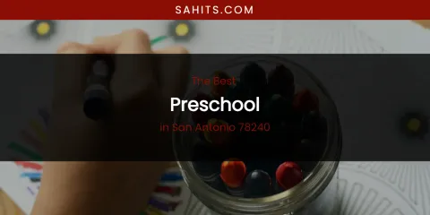 San Antonio 78240's Best Preschool