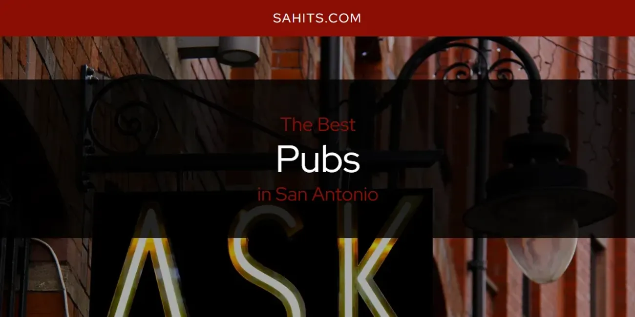 San Antonio's Best Pubs [Updated 2025]