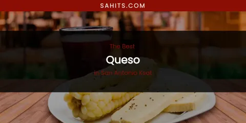 San Antonio Ksat's Best Queso