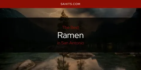 The Best Ramen in San Antonio