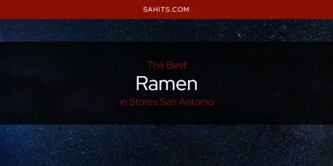Stores San Antonio's Best Ramen