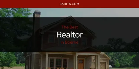 Best Realtor in Boerne: Complete Guide