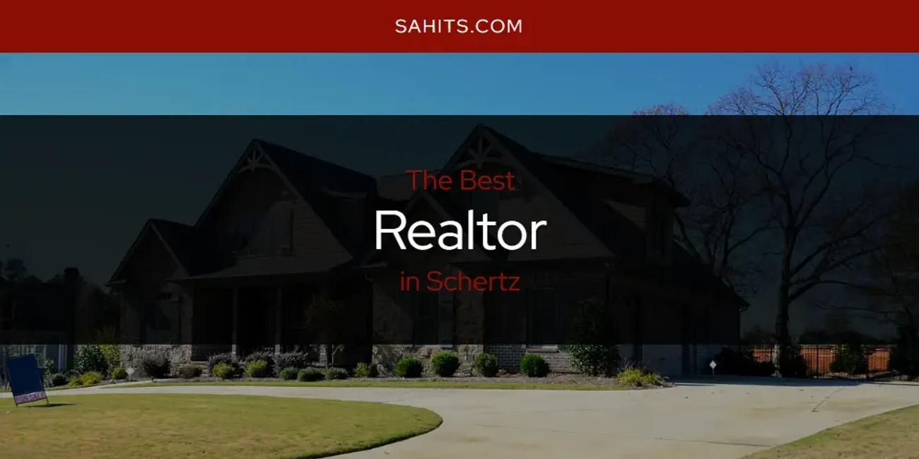 Schertz's Best Realtor [Updated 2025]
