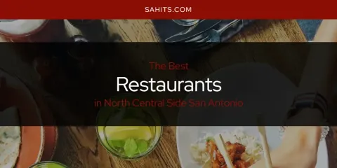 North Central Side San Antonio's Best Restaurants
