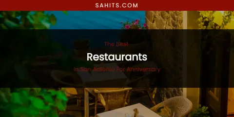 San Antonio for Anniversary's Best Restaurants