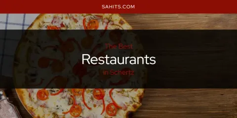 The Best Restaurants in Schertz