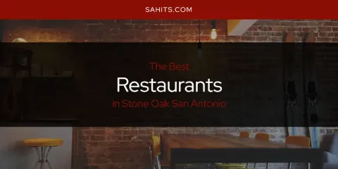 The Best Restaurants in Stone Oak San Antonio List