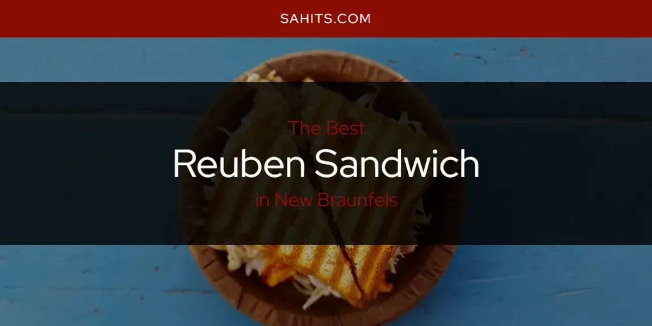 New Braunfels' Best Reuben Sandwich Spots