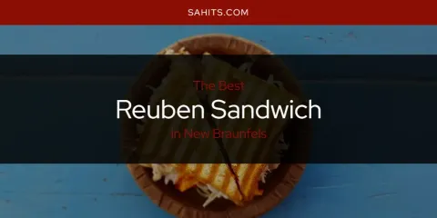 New Braunfels' Best Reuben Sandwich Spots