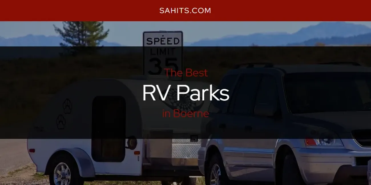 Best RV Parks in Boerne: Our Expert Picks for 2026