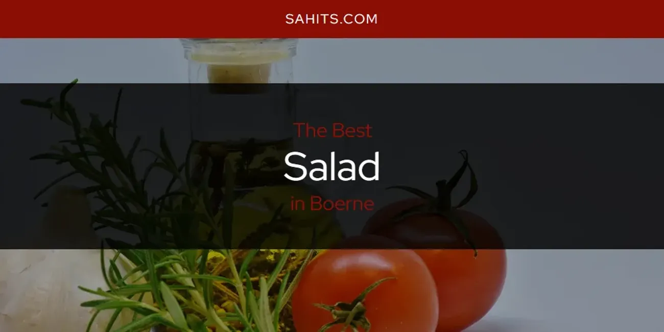 The 2026 Best Salad in Boerne List