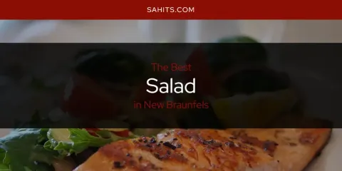 Discover the Best Salad in New Braunfels
