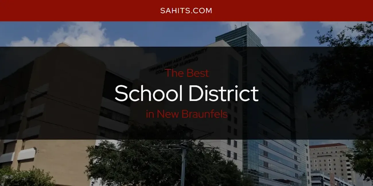 The 2026 Best School District in New Braunfels List