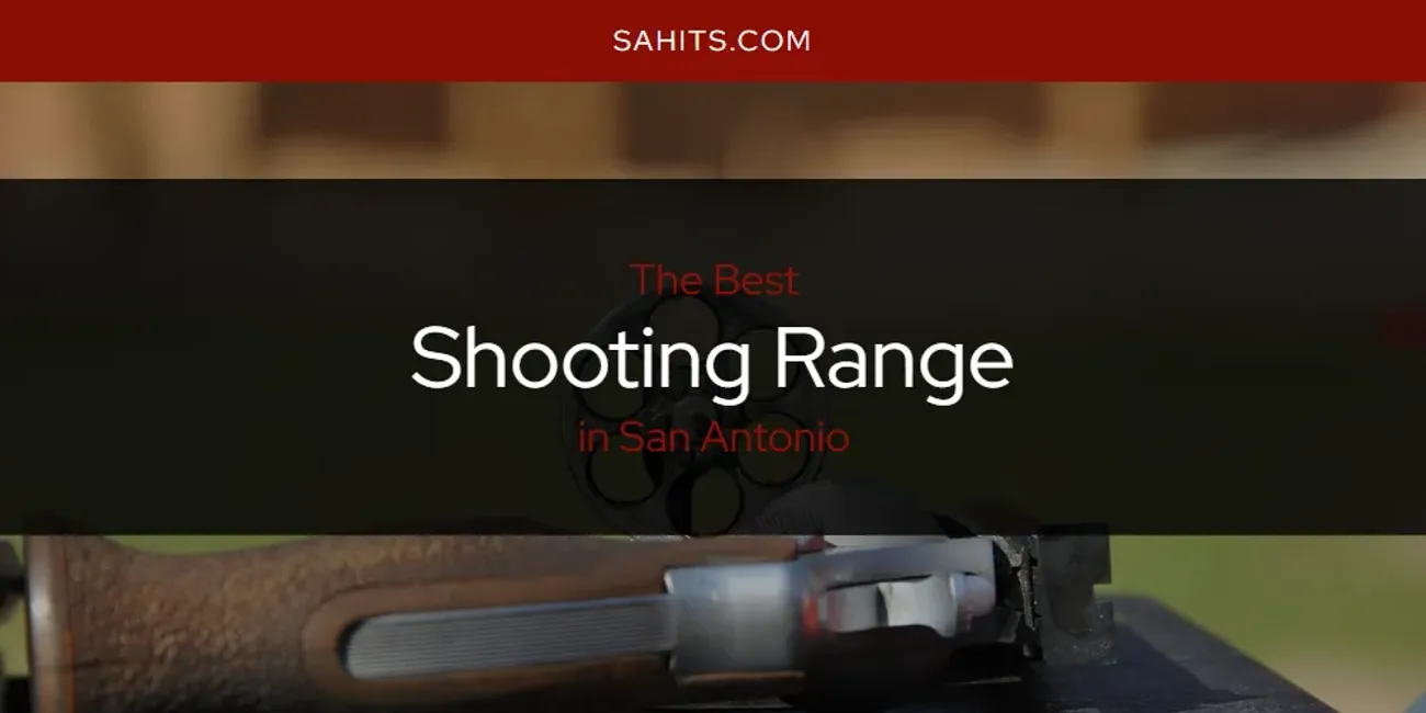 The 2026 Best Shooting Range in San Antonio List