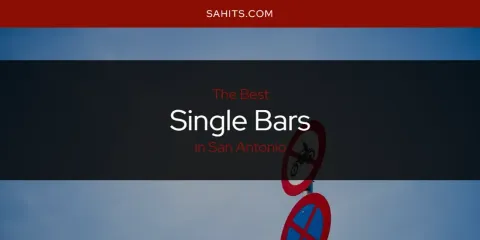San Antonio's Best Single Bars