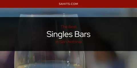 San Antonio's Best Singles Bars