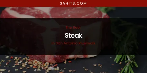 San Antonio Riverwalk's Best Steak