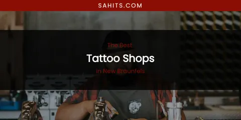 New Braunfels' Best Tattoo Shops