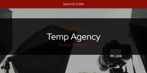 Best Temp Agency in San Antonio: Ultimate Guide