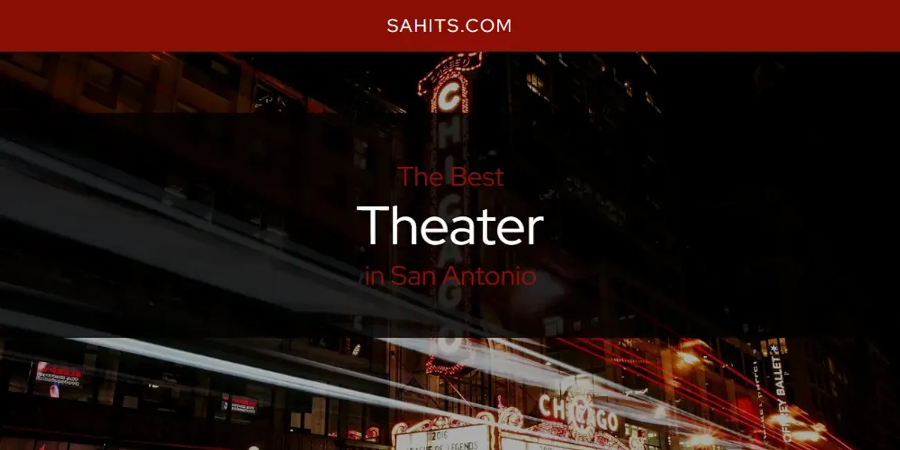 San Antonio's Best Theater [Updated 2025]