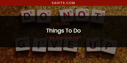 San Antonio at Night's Best Things to Do