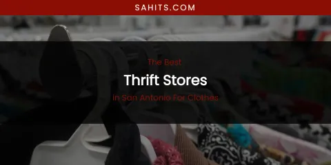 San Antonio for Clothes' Best Thrift Stores