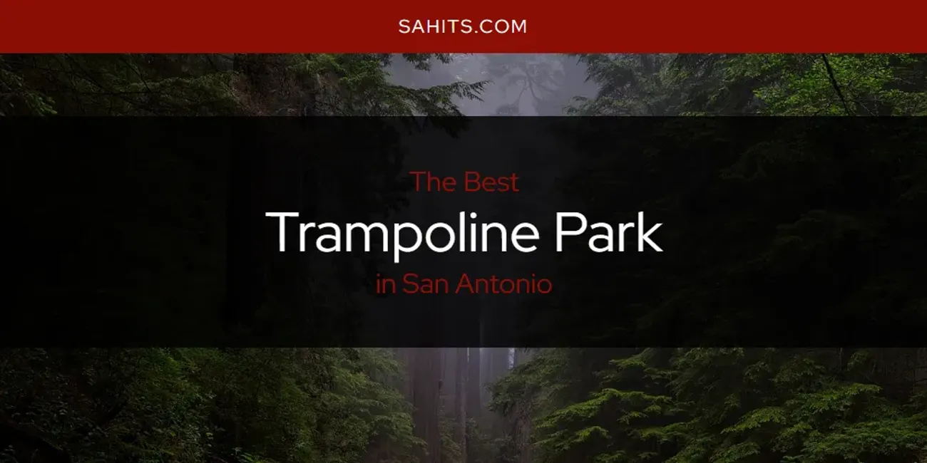 San Antonio's Best Trampoline Park [Updated 2024] San Antonio Hits