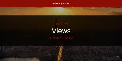 San Antonio's Best Views Spots