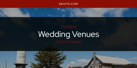 Ranked: Best Wedding Venues in San Antonio