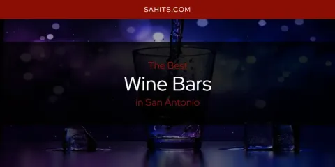 San Antonio's Best Wine Bars