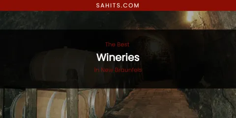 New Braunfels' Best Wineries