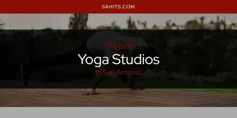 San Antonio's Best Yoga Studios